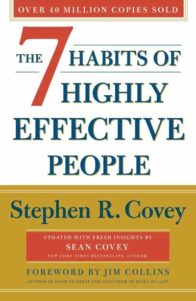 The 7 Habits of Highly Effective People - Revised and Updated: 30th Anniversary Edition