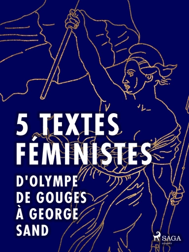 5 textes féministes - D'Olympe de Gouges à George Sand