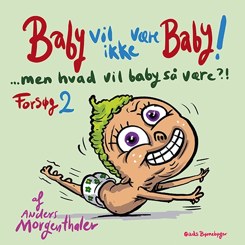 Billede af Baby vil ikke være baby! Men hvad vil baby så være?! Forsøg 2