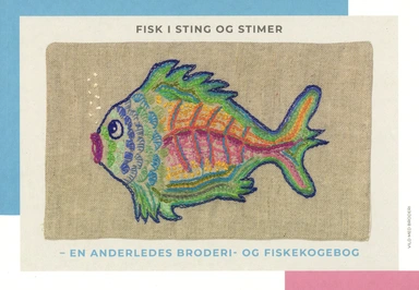 Fisk i sting og stimer - en anderledes broderi- og fiskekogebog