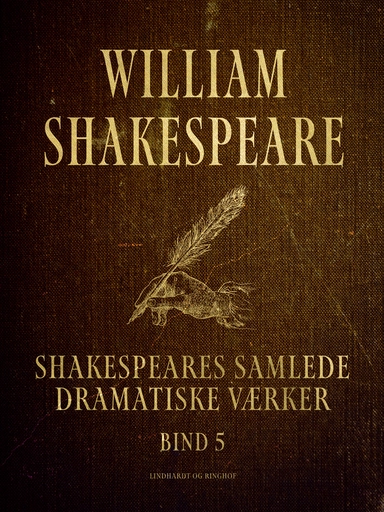 Shakespeares samlede dramatiske værker. Bind 5