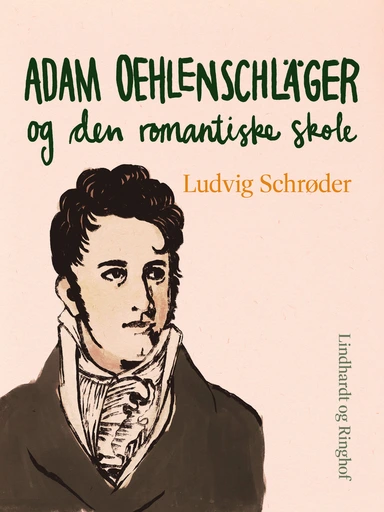 Adam Oehlenschläger og den romantiske skole