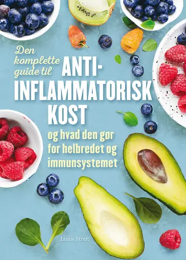Den komplette guide til anti-inflammatorisk kost