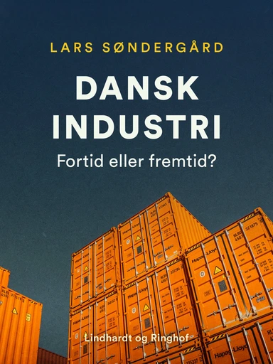 Dansk industri - fortid eller fremtid?