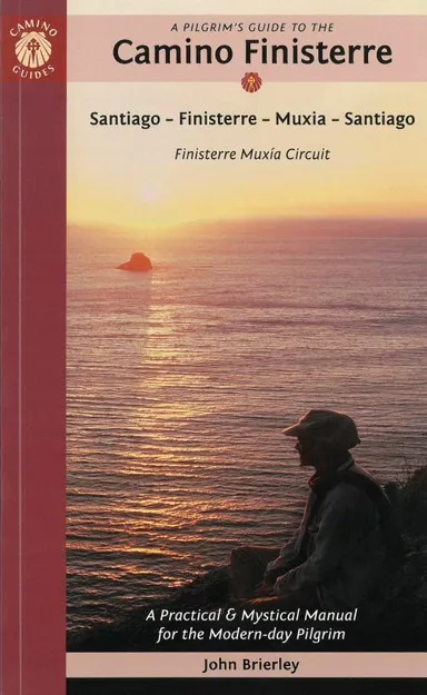 Pilgrim's Guide to the Camino Finisterre, A: Including Muxia Circuit: Santiago-Finisterre-Muxia-Santiago (2nd ed. 2022)