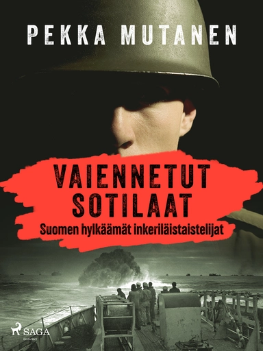 Vaiennetut sotilaat – Suomen hylkäämät inkeriläistaistelijat