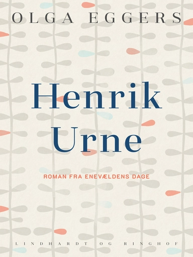 Henrik Urne. Roman fra enevældens dage