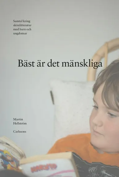Bäst är det mänskliga : samtal kring skönlitteratur med baran och ungdomar