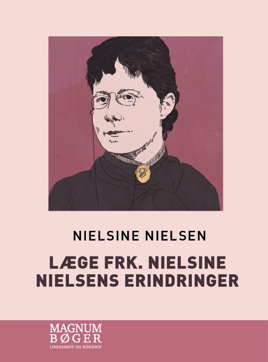 Læge Frk. Nielsine Nielsens Erindringer (Storskrift)