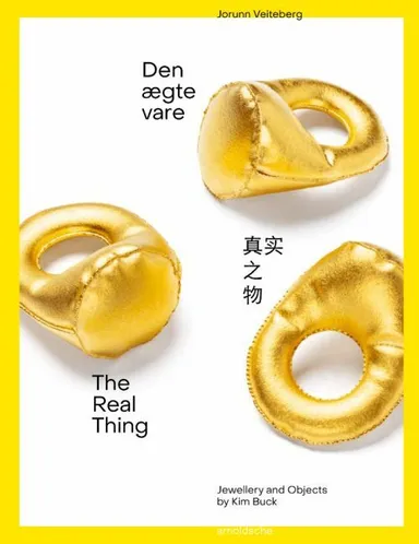 The Real Thing - Den ægte vare: Jewellery and Objects by Kim Buck
