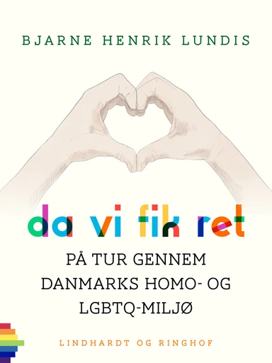 Da vi fik ret. På tur gennem Danmarks homo- og LGBTQ-miljø