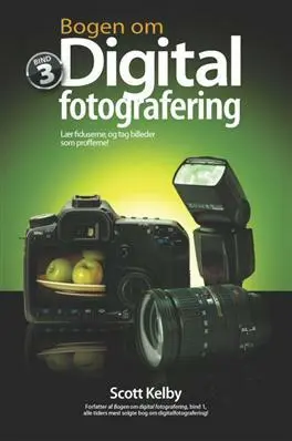 Bogen om digital fotografering bind 1, 2. udg