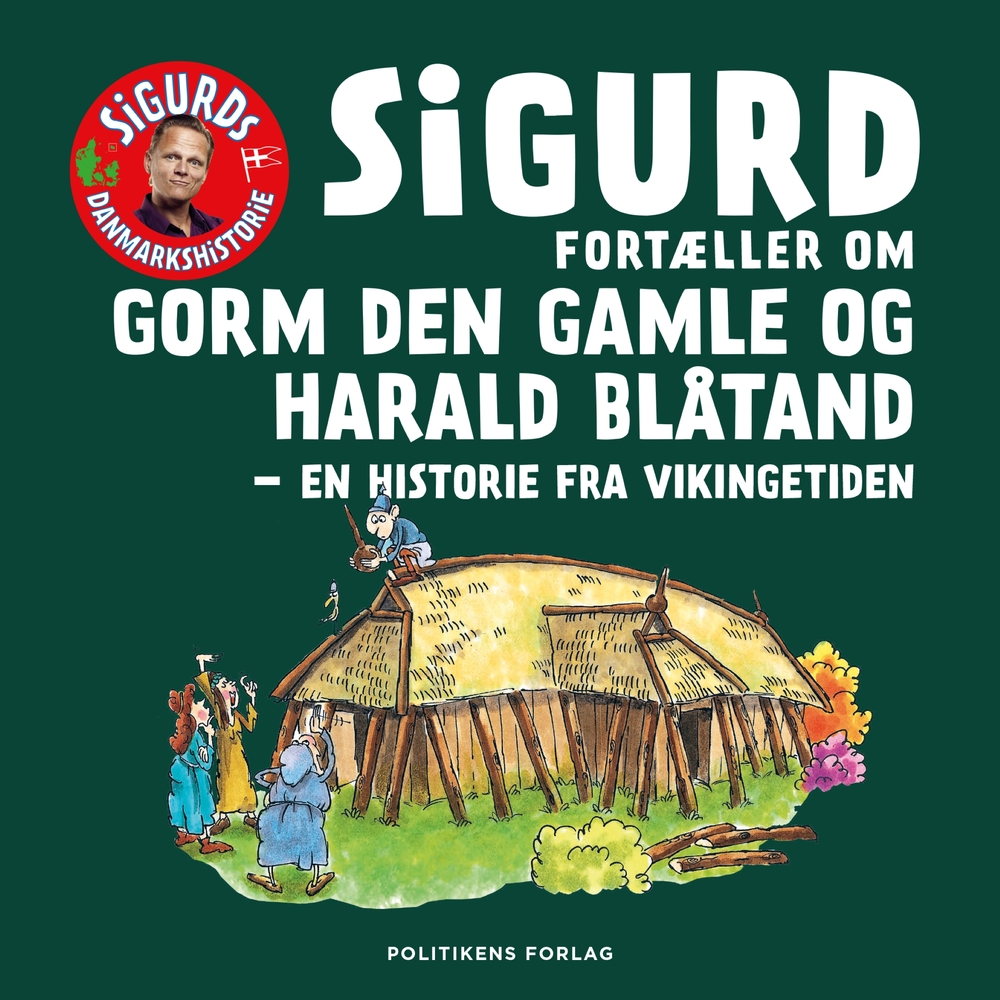 Sigurd fortæller om Gorm den Gamle og Harald Blåtand