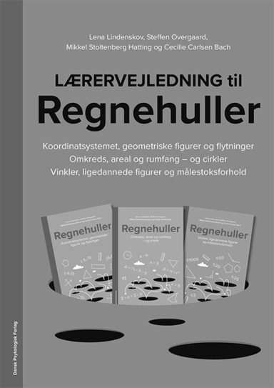 Lærervejledning til Regnehuller - Koordinatsystemet, geometriske figurer og flytninger/Omkreds, areal og rumfang og cirkler