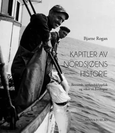 Kapitler av Nordsjøens historie : revtorsk, sørlandsklippfisk og reker til Boulogne