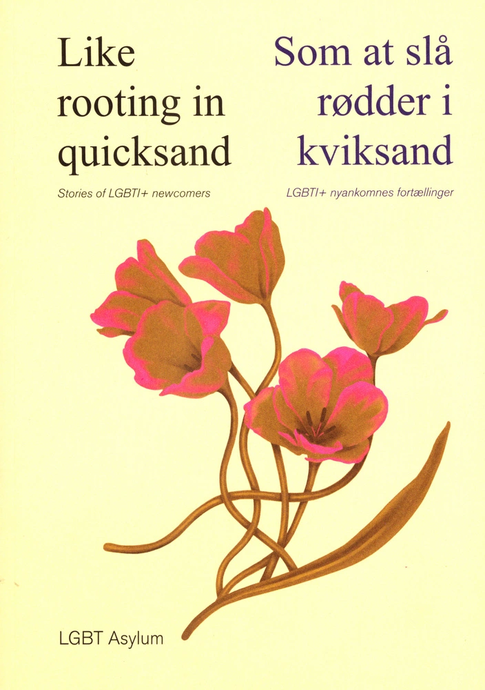 Billede af Like rooting in quicksand - Stories of LGBT+ newcomers. Som at slå rødder i kviksand - LGBT+nyankomnes fortællinger.