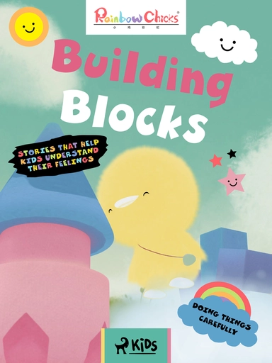 Rainbow Chicks - Doing Things Carefully - Building Blocks