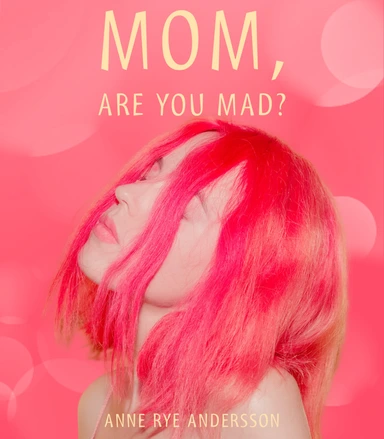 Mom, are you mad?