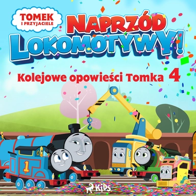 Tomek i przyjaciele - Naprzód lokomotywy - Kolejowe opowieści Tomka 4