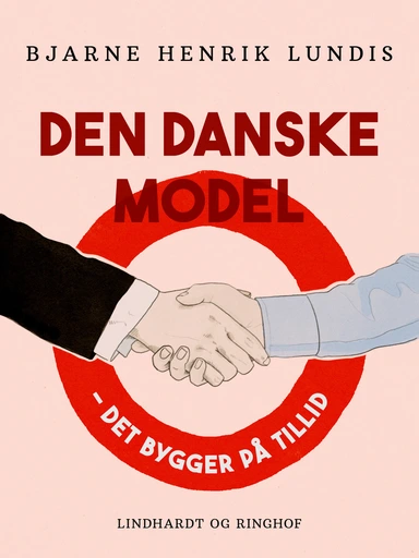Den danske model - det bygger på tillid