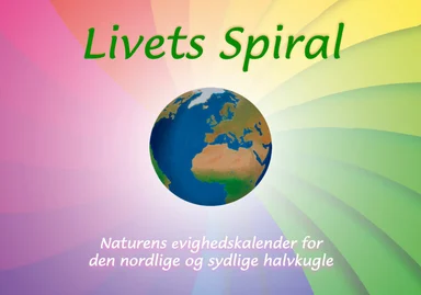 Livets spiral - Naturens evighedskalender for den nordlige og sydlige halvkugle