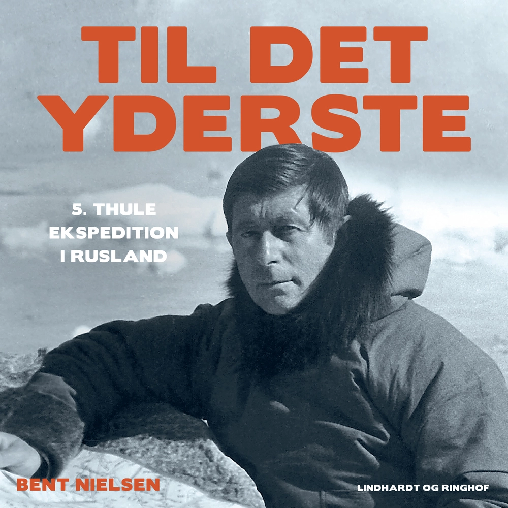 Til det yderste - Den 5. Thule ekspedition i Rusland