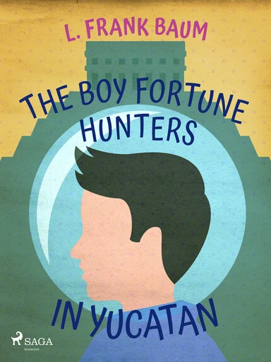 The boy fortune hunters in yucatan
