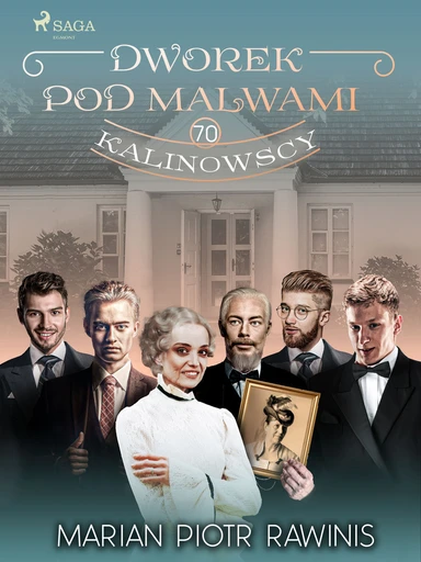 Dworek pod malwami 70 - kalinowscy