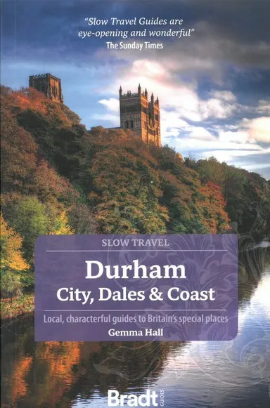 Slow Travel Durham: City, Dales & Coast