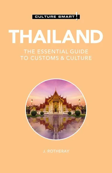 Culture Smart Thailand: The essential guide to customs & culture