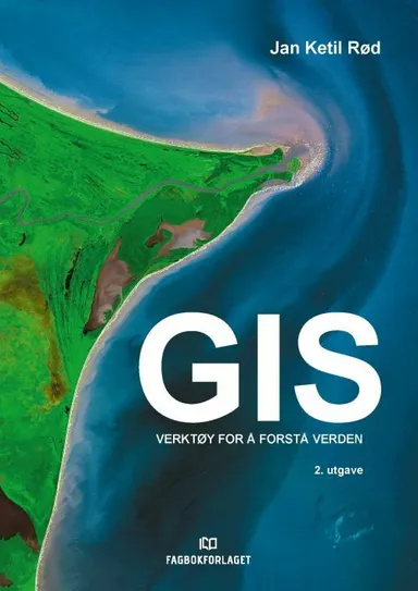GIS : verktøy for å forstå verden