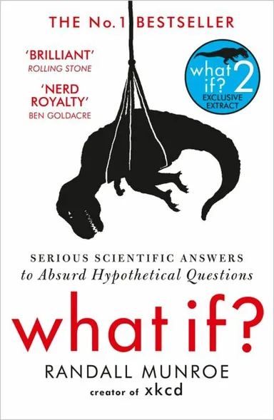 What if? Serious Scientific Answers to Absurd Hypothetical Questions