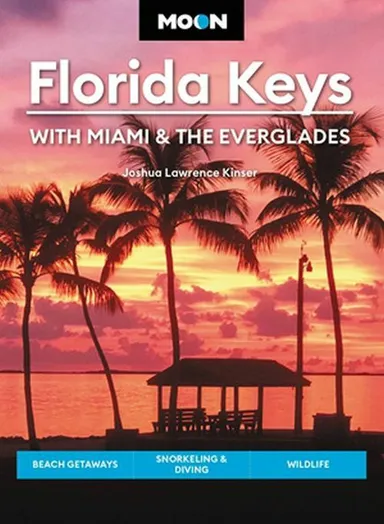 Florida Keys: With Miami & the Everglades: Beach Getaways, Snorkeling & Diving, Wildlife