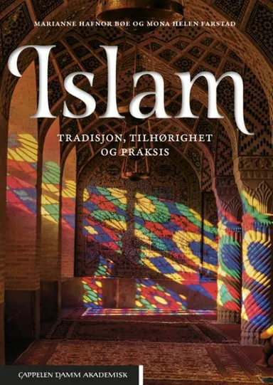 Islam : tradisjon, tilhørighet og praksis