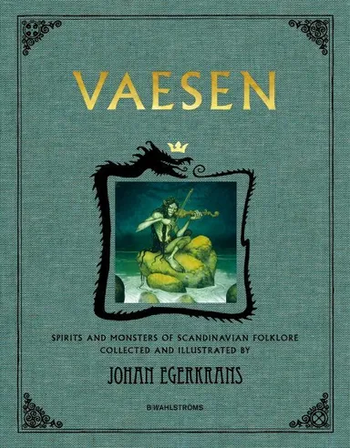 Vaesen : spirits and monsters of Scandinavian folklore
