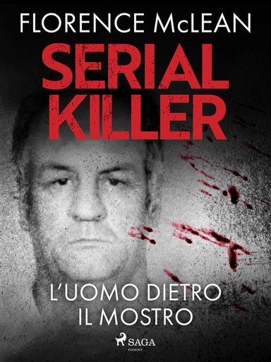 Serial killer – L’uomo dietro il mostro