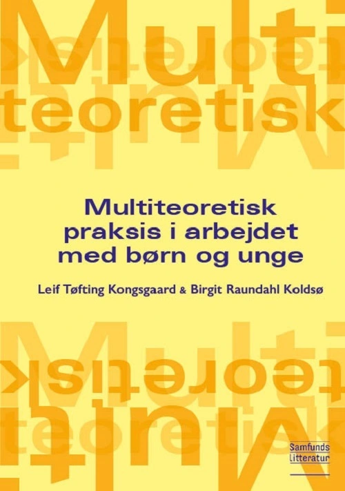 Billede af Multiteoretisk praksis i arbejdet med børn og unge
