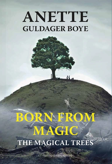 BORN FROM MAGIC - The magical trees