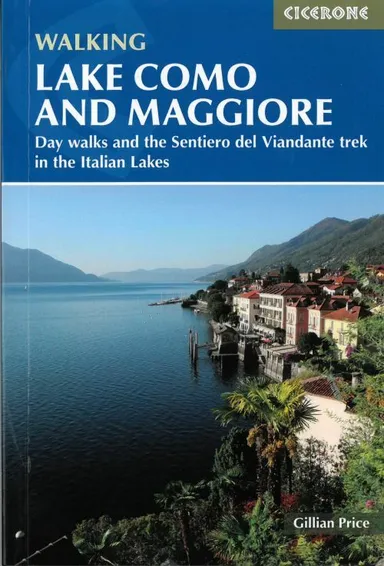 Walking Lake Como and Maggiore: Day walks in the Italian Lakes