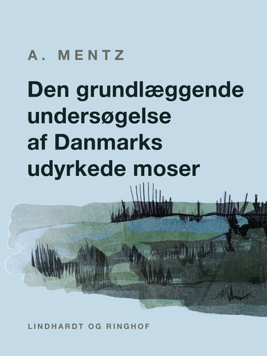 Den grundlæggende undersøgelse af Danmarks udyrkede moser