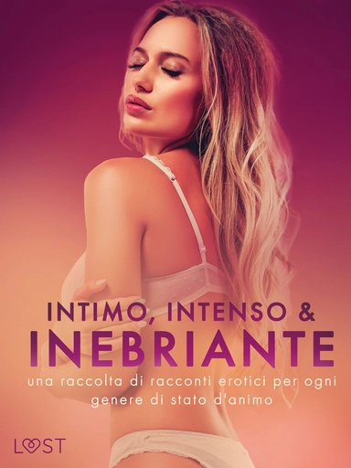 Intimo, Intenso & Inebriante