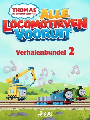 Thomas de Stoomlocomotief - Alle Locomotieven Vooruit - Verhalenbundel 2