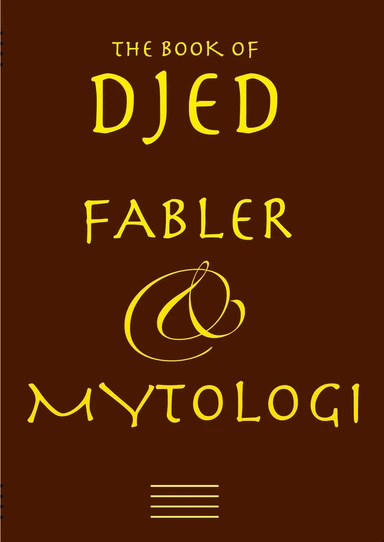 DJED - Fabler & Mytologi