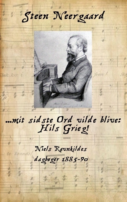 ... mit sidste Ord vilde blive: Hils Grieg!