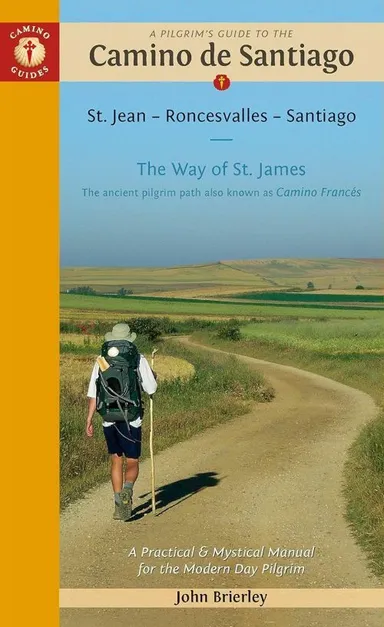 Pilgrim's Guide to the Camino De Santiago: Camino Frances St. Jean Pied De Port - Santiago, A