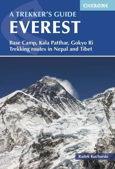 Everest: A Trekker's Guide: Base Camp, Kala Patthar, Gokyo Ri. Trekking routes in Nepal and Tibet