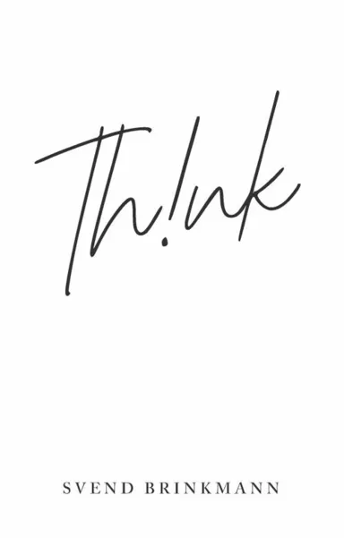 Think: In Defence of a Thoughtful Life