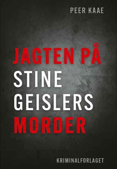 Jagten på Stine Geislers morder (Kriminalforlagets særudgave)