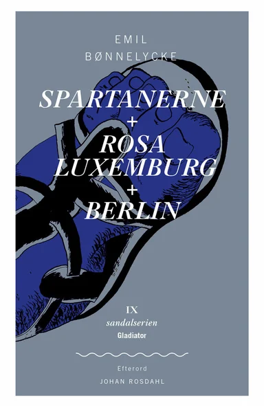 Spartanerene + Rosa Luxemburg + Berlin