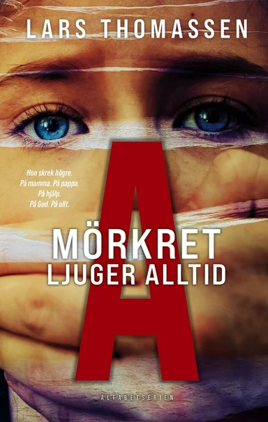 A - MÖRKRET LJUGER ALLTID